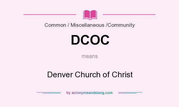 What does DCOC mean? It stands for Denver Church of Christ