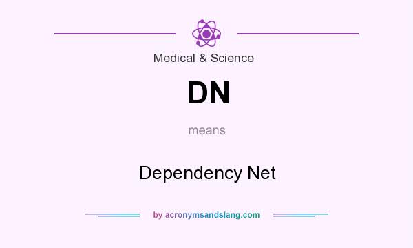What does DN mean? It stands for Dependency Net