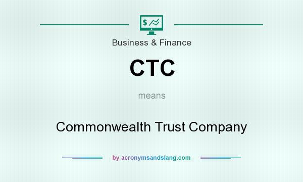 What does CTC mean? It stands for Commonwealth Trust Company