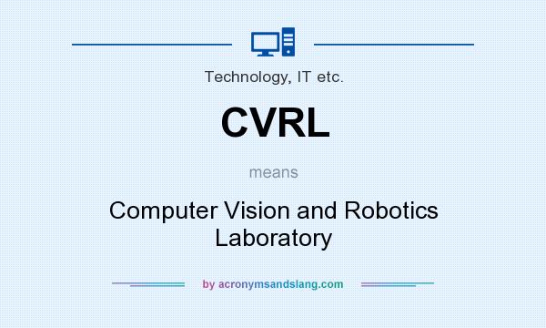 What does CVRL mean? It stands for Computer Vision and Robotics Laboratory