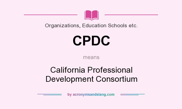 What does CPDC mean? It stands for California Professional Development Consortium