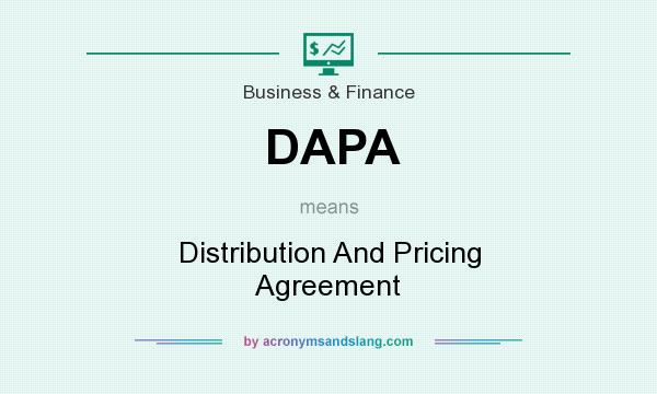 What does DAPA mean? It stands for Distribution And Pricing Agreement