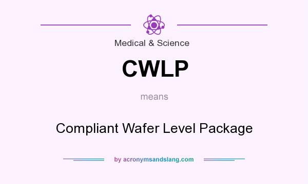 What does CWLP mean? It stands for Compliant Wafer Level Package