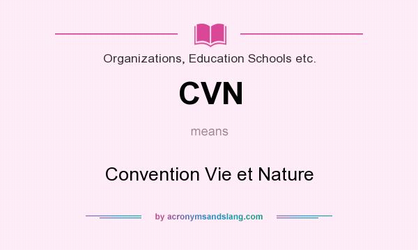 What does CVN mean? It stands for Convention Vie et Nature