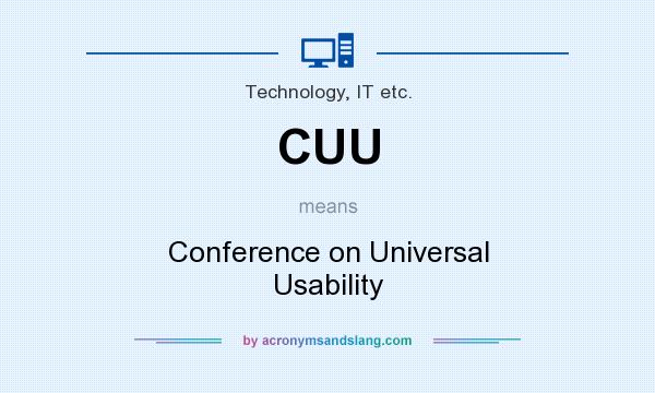 What does CUU mean? It stands for Conference on Universal Usability