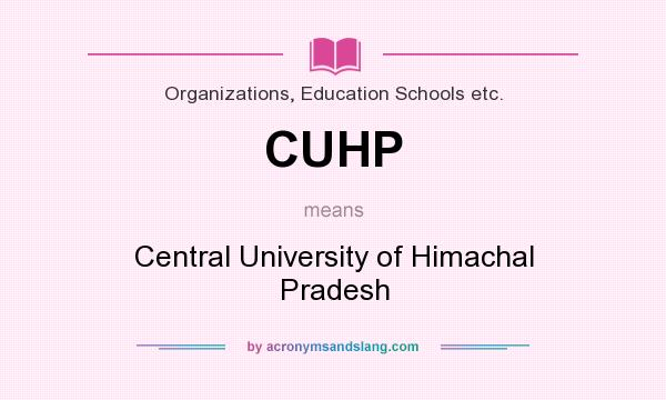 What does CUHP mean? It stands for Central University of Himachal Pradesh
