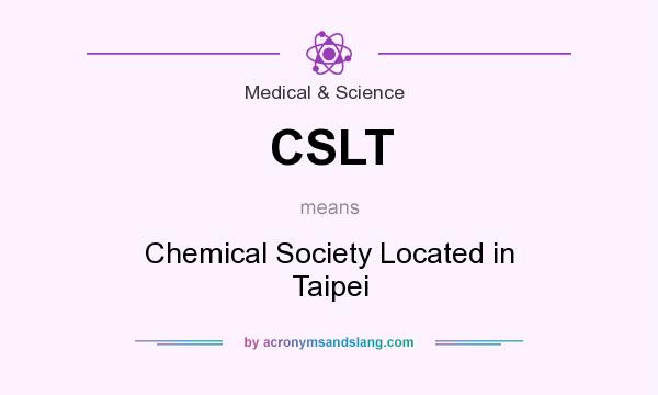 What does CSLT mean? It stands for Chemical Society Located in Taipei
