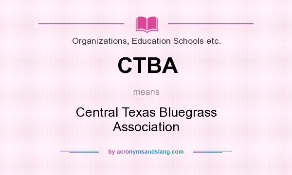What does CTBA mean? It stands for Central Texas Bluegrass Association