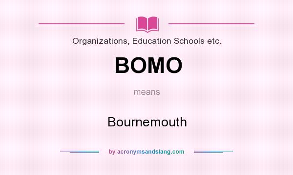 What does BOMO mean? It stands for Bournemouth