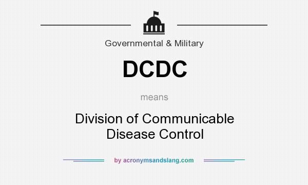 What does DCDC mean? It stands for Division of Communicable Disease Control