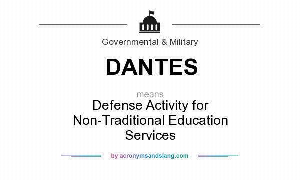 What does DANTES mean? It stands for Defense Activity for Non-Traditional Education Services