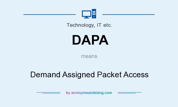 What does DAPA mean? It stands for Demand Assigned Packet Access