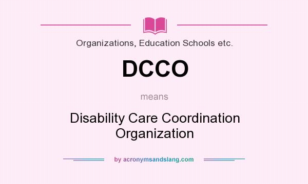 What does DCCO mean? It stands for Disability Care Coordination Organization