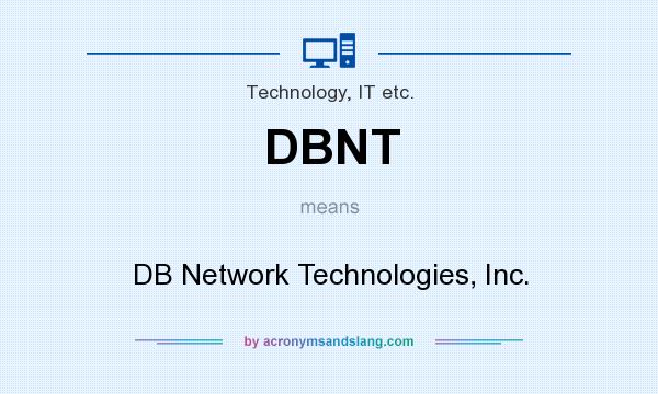 What does DBNT mean? It stands for DB Network Technologies, Inc.
