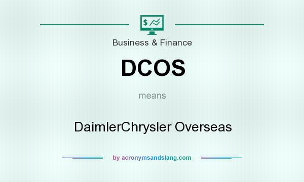 What does DCOS mean? It stands for DaimlerChrysler Overseas