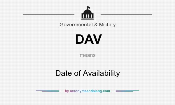 What does DAV mean? It stands for Date of Availability