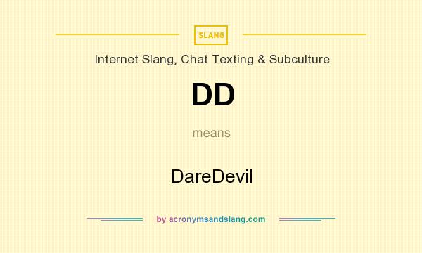 What does DD mean? It stands for DareDevil
