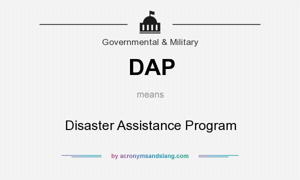 What does DAP mean? It stands for Disaster Assistance Program