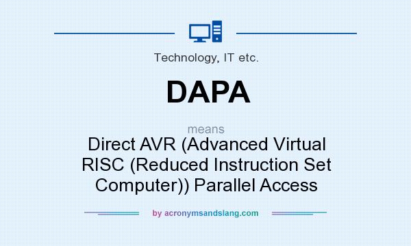 What does DAPA mean? It stands for Direct AVR (Advanced Virtual RISC (Reduced Instruction Set Computer)) Parallel Access