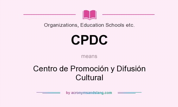 What does CPDC mean? It stands for Centro de Promoción y Difusión Cultural