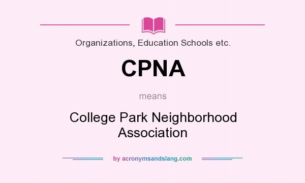 What does CPNA mean? It stands for College Park Neighborhood Association