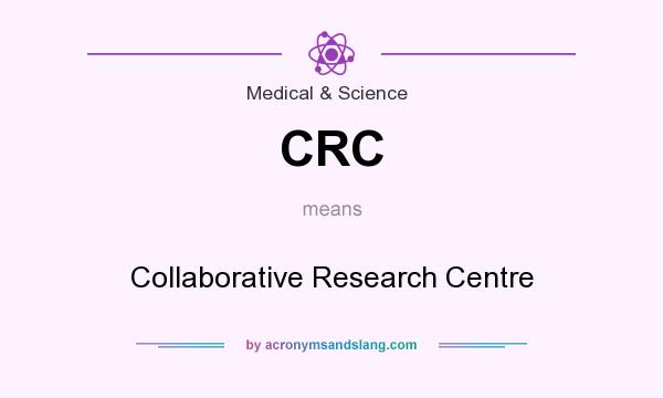 What does CRC mean? It stands for Collaborative Research Centre