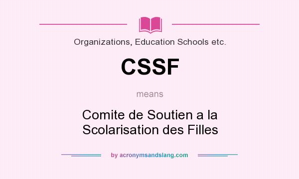 What does CSSF mean? It stands for Comite de Soutien a la Scolarisation des Filles