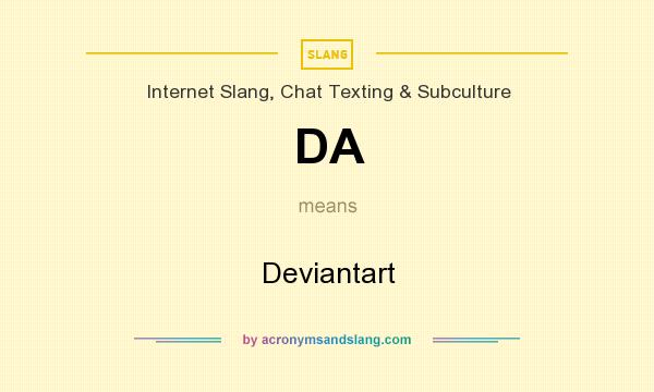 What does DA mean? It stands for Deviantart