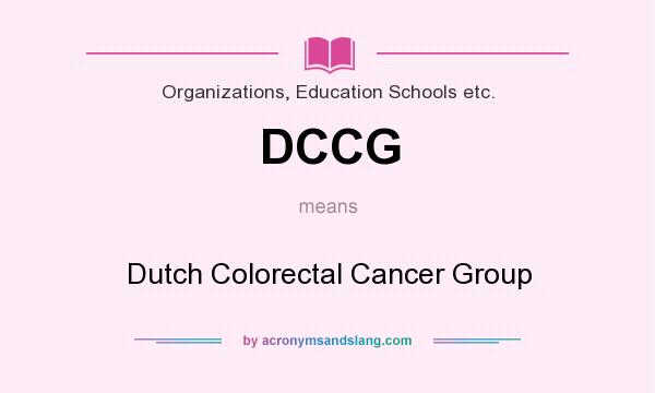 What does DCCG mean? It stands for Dutch Colorectal Cancer Group