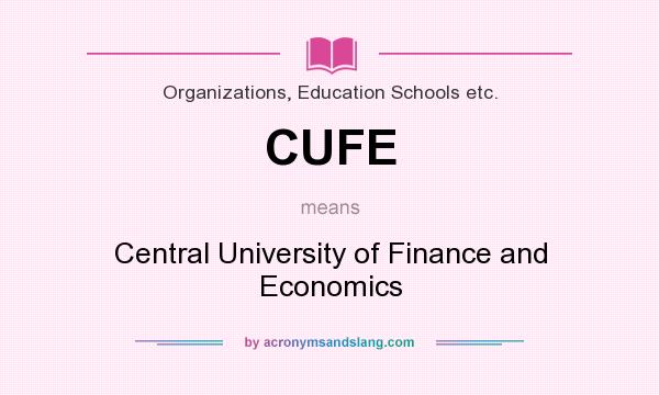 What does CUFE mean? It stands for Central University of Finance and Economics