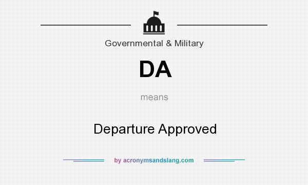 What does DA mean? It stands for Departure Approved