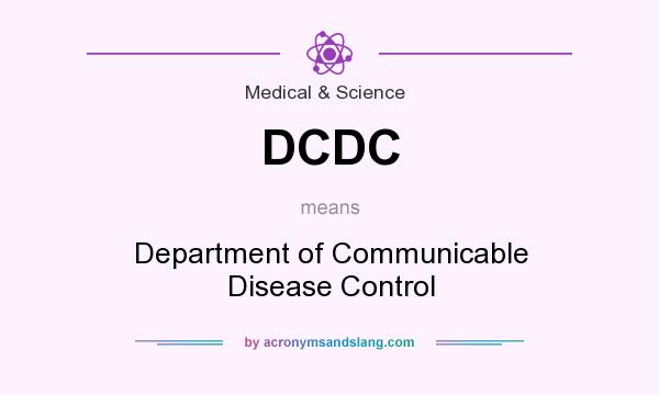 What does DCDC mean? It stands for Department of Communicable Disease Control