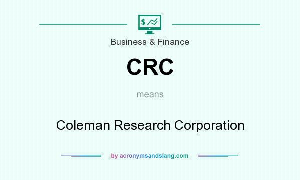 What does CRC mean? It stands for Coleman Research Corporation
