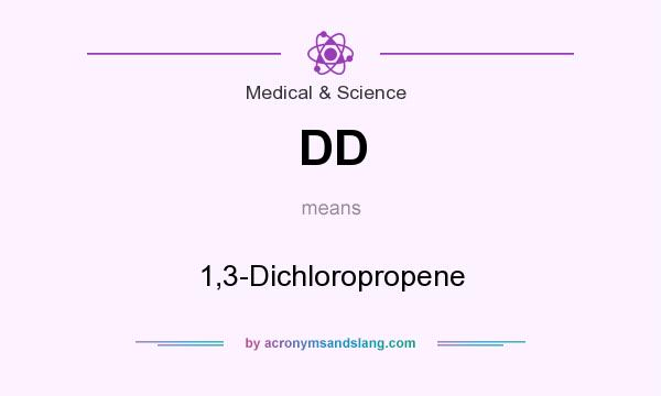 What does DD mean? It stands for 1,3-Dichloropropene