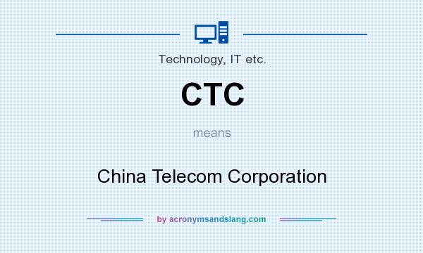 What does CTC mean? It stands for China Telecom Corporation