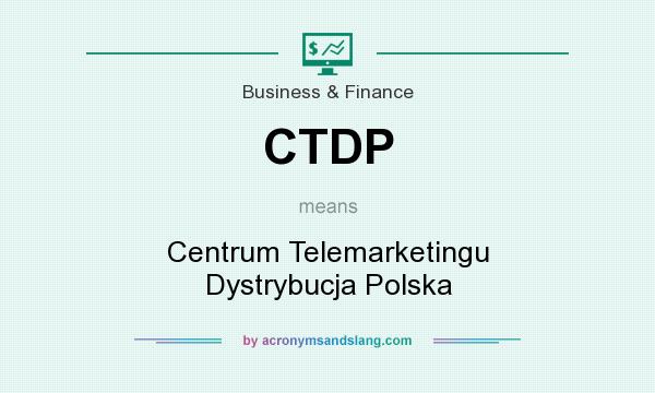 What does CTDP mean? It stands for Centrum Telemarketingu Dystrybucja Polska