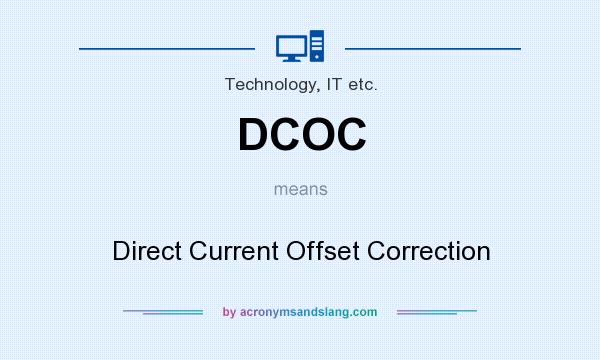 What does DCOC mean? It stands for Direct Current Offset Correction
