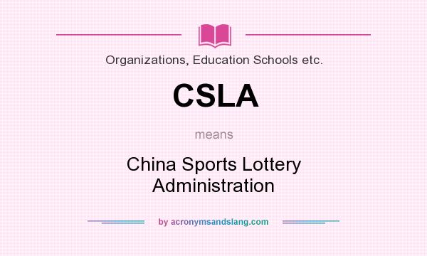 What does CSLA mean? It stands for China Sports Lottery Administration