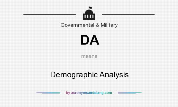 What does DA mean? It stands for Demographic Analysis