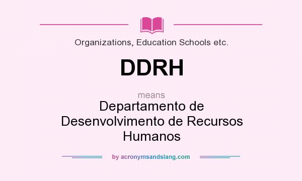 What does DDRH mean? It stands for Departamento de Desenvolvimento de Recursos Humanos