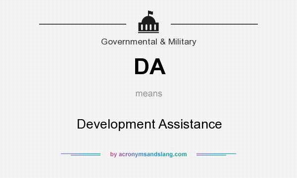 What does DA mean? It stands for Development Assistance