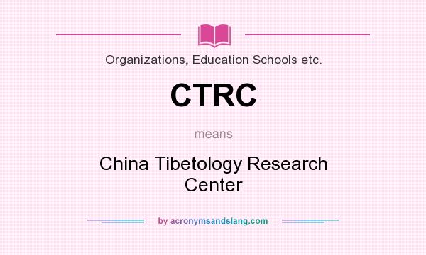 What does CTRC mean? It stands for China Tibetology Research Center