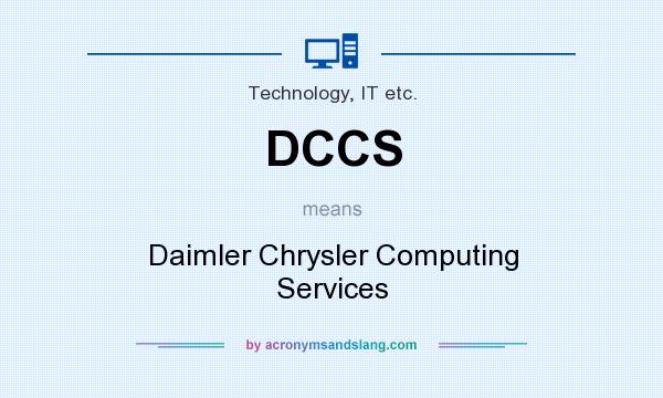 What does DCCS mean? It stands for Daimler Chrysler Computing Services