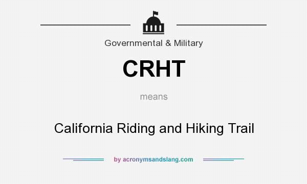 What does CRHT mean? It stands for California Riding and Hiking Trail