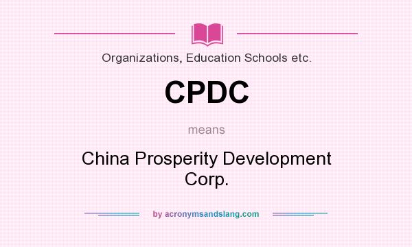 What does CPDC mean? It stands for China Prosperity Development Corp.