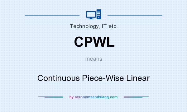 What does CPWL mean? It stands for Continuous Piece-Wise Linear