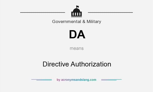 What does DA mean? It stands for Directive Authorization