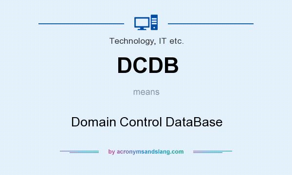 What does DCDB mean? It stands for Domain Control DataBase