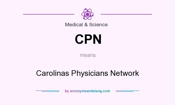What does CPN mean? It stands for Carolinas Physicians Network