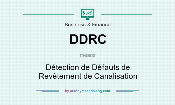 What does DDRC mean? It stands for Détection de Défauts de Revêtement de Canalisation